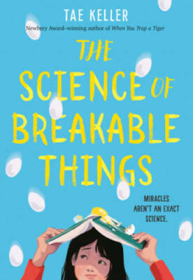 The Science of Breakable Things - Hardcover By Keller, Tae - GOOD
