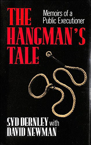 The hangman's tale: Memoirs of a public executioner by Dernley, Syd Book The - Picture 1 of 2