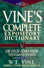 Vine's Expository Dictionary of Old and New Testament Words