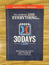 You Suddenly Lose Everything... 30 days.com by Russell Brunson