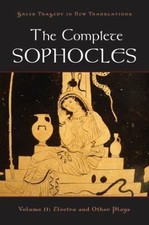 The Complete Sophocles, Volume II: Electra and Other Plays by Sophocles