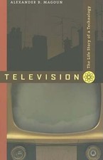 Television: The Life Story of a Technology by Dr. Magoun, Alexander B: New