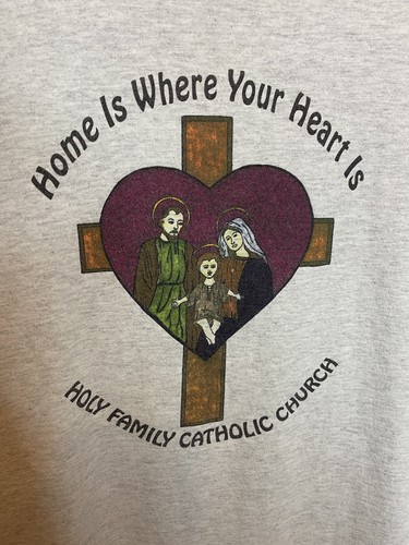 Vintage Home Is Where Your Heart Is Holy Family Catholic Church T-Shirt Adult XL