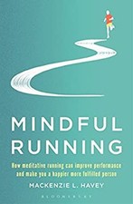 Mindful Running : How Meditative Running Can Improve Performance