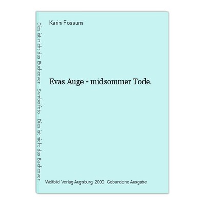 Evas Auge - midsommer Tode. Fossum, Karin:
