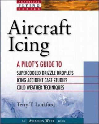 Aircraft Icing: A Pilot's Guide, Lankford, Terry T., 9780071341394