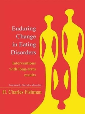 Enduring Change in Eating Disorders: Interventions with Long-Term Results by H.
