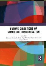 Future Directions of Strategic Communication, Paperback by Nothhaft, Howard (...
