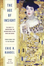 The Age of Insight: The Quest to Understand the. Kandel**