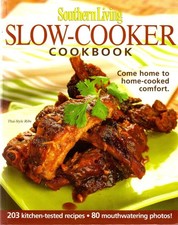 Southern Living: Slow-Cooker Cookbook: 203 Kitchen-Tested Recipes - 80 Mouth...