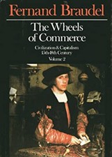 Wheels of Commerce Vol. II : Civilization and Capitalism 15th-18t
