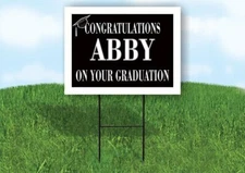 ABBY CONGRATULATIONS GRADUATE 18 in x 24 in Yard Sign Road Sign with Stand