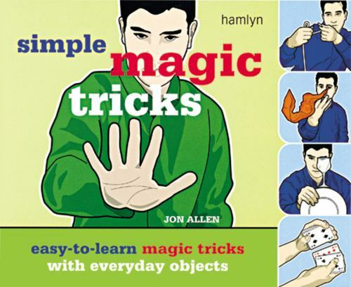 Simple Magic Tricks : Easy-to-Learn Magic Tricks with Everyday Objects by Jon... - Picture 1 of 1