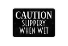 Caution Slippery When Wet Metal Warning Sign
