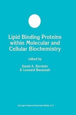 Lipid Binding Proteins within Molecular and Cellular Biochemistry by D.A. Bernlo