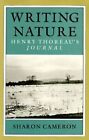 Writing Nature: Henry Thoreau's Journal by Sharon Cameron (Paperback, 1989)
