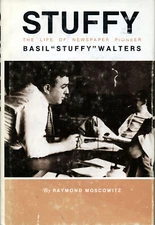 STUFFY Newspaper Pioneer Basil "Stuffy" Walters by Raymond Moscowitz Hardcover