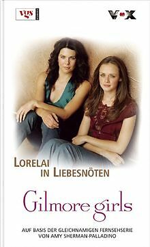 Gilmore girls, Bd. 5: Lorelai in Liebesnöten von Sherman... | Buch | Zustand gut - Bild 1 von 1