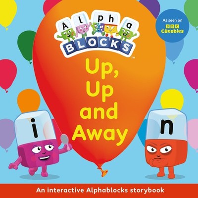 Up, Up and Away: An Interactive Alphablocks Storybook By Alphabl