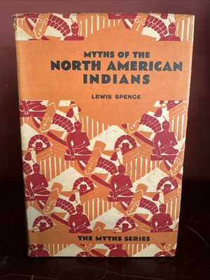 #ad #ad Myths Of The North American Indians 1930 Spence HCDJ 6th Print Iroquois Sioux $37.00
