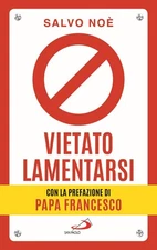 Salvo No&egrave Vietato lamentarsi. Agisci per cambiare in meglio la (Paperback)