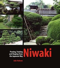 Niwaki: Pruning, Training and Shaping Trees the Japan... by Jake Hobson Hardback