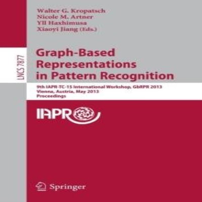 Graph-Based Representations in Pattern Recognition 9th IAPR-TC-15