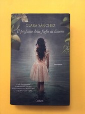 Il profumo delle foglie di limone-di Clara Sanchez-libro Garzanti 2012-Romanzo