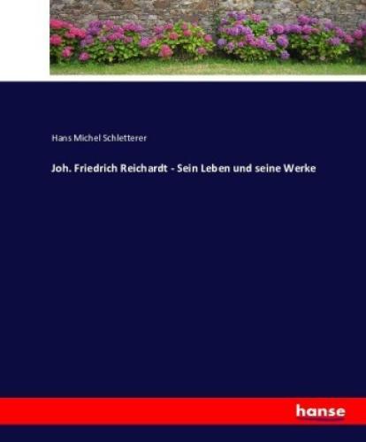 Thumbnail - Joh. Friedrich Reichardt - Sein Leben Und Seine Werke 3618