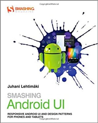 Smashing Android UI : Responsive User Interfaces and Design Patte