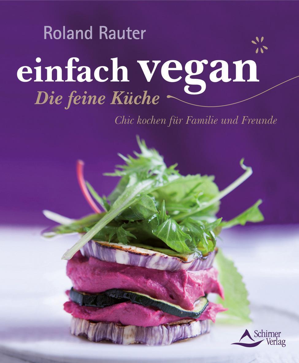 Thumbnail - Einfach Vegan - Die Feine Küche, Roland Rauter