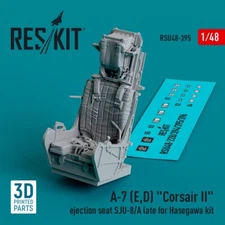 1/48 ResKit RSU48-0395 A-7 (E,D) "Corsair II" ejection seat SJU-8/A late for Has