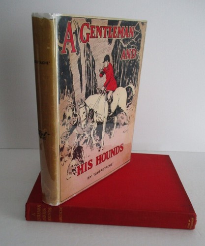 A GENTLEMAN & HIS HOUNDS by Sabretache, 1935 in DJ, 1st Ed. - Imagen 1 de 6