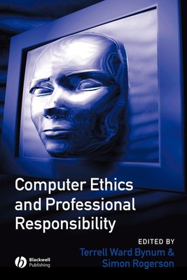 Terrell Ward Bynum (u. a.) | Computer Ethics and Professional Responsibility