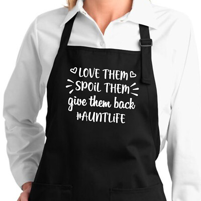 Love Them Spoil Them Give Them Back Auntlife Auntie Aunt Life Aunty Gift Apron