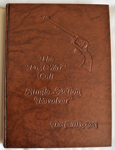 THE POST-WAR COLT SINGLE-ACTION REVOLVER by Don Wilkerson - Picture 2 of 12