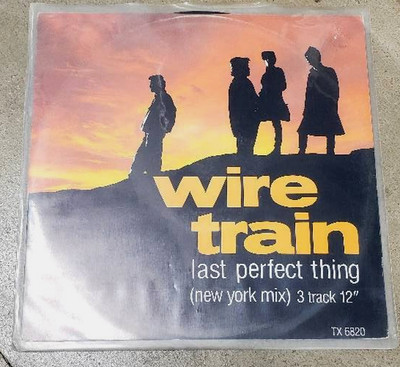 Wire Train Last Perfect Thing 12'' Vinyl Record New York Mix 3 Track EP Newwave