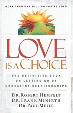 Paul Meier Robert Hemfelt Frank Minirth Love Is a Choice (Paperback)