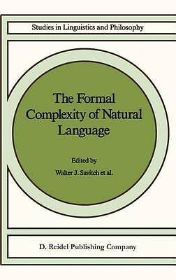 The Formal Complexity of Natural Language (Studies in Linguistics and Philosoph