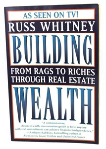 Building wealth : from rags to riches through real estate