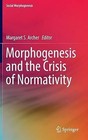 Morphogenesis and the Crisis of Normativity: 2016 by Springer International Publishing AG (Hardback, 2016)