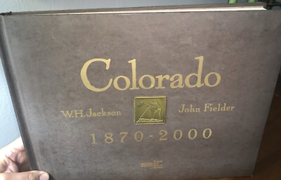 Colorado 1870-2000 John Fielder William Henry Jackson HC Photo Book