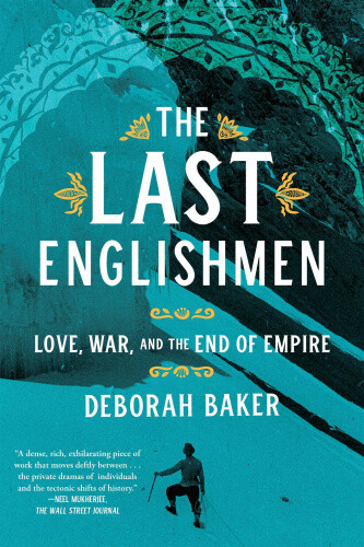 Thumbnail - The Last Englishmen: Love, War, And The End Of Empire By Baker,