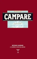 Beyond Campare: A Campari Cocktail Book (Clapham Cocktails)
