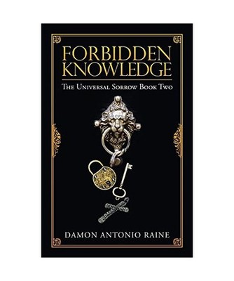 Forbidden Knowledge: The Universal Sorrow Book Two: The Universal Sorrow Book Tw