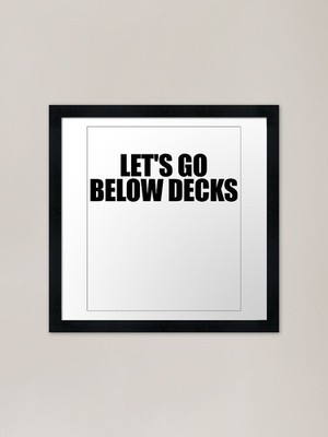 Let's Go Below Decks Raunchy Yacht gerahmtes Wandbild Poster Leinwanddruck Bild