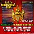 Borderlands 4✨ MODDED LEVEL 1 GOLDEN ENHANCEMENT ALL EFFECTS BL4 ✅PC-PS-XBOX✨
