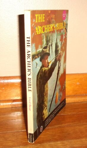 THE ARCHER'S BIBLE-Guide to the Sport of Archery-FRED BEAR-Very Good 1968 RARE! - Picture 2 of 11