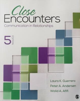 Close Encounters : Communication in Relationships by Walid Afifi, Laura Guerrer 