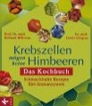 Krebszellen mögen keine Himbeeren von Richard Béliveau (2008, Taschenbuch)